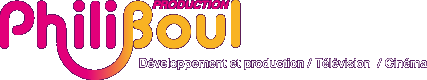 Philiboul Production - Développement et production / Télévision / Cinéma